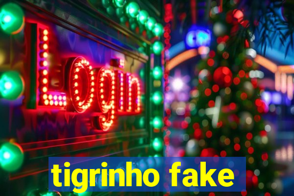 tigrinho fake